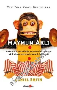 Maymun Aklı: Anksiyete Bozukluğu Yaşayan Bir Adamın Akıl Almaz Derecede Komik Hikayesi -         2014
