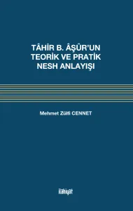 Tahir b. Âşûr'un Teorik ve Pratik Nesh Anlayışı