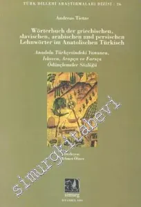 Anadolu Türkçesindeki Yunanca İslavca Arapça ve Farsça Ödünçlemeler Sözlüğü -        1999