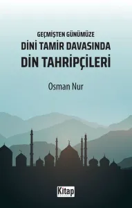 Geçmişten Günümüze Dini Tamir Davasında Din Tahripçileri
