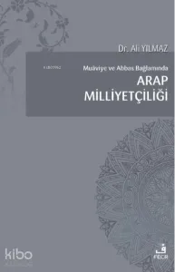 Muaviye Ve Abbas Bağlamında Arap Milliyetçiliği