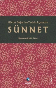 Hüccet Değeri Ve Tedvin Açısından Sünnet