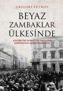 Beyaz Zambaklar Ülkesinde; Atatürk'ün Talimatıyla Okulların Müfredatına Dahil Edilen Kitap