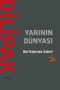 Yarının Dünyası;Bal Kabında Zehir!