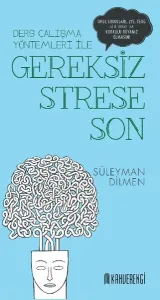 Gereksiz Strese Son; Ders Çalışma Yöntemleri ile