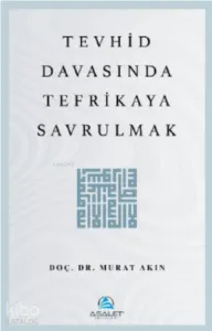 Tevhid Davasında Tefrikaya Savrulmak
