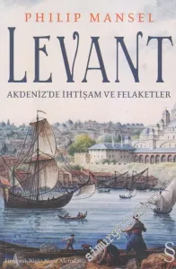 Levant Akdeniz'de İhtişam ve Felaketler -