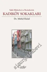 Saklı Hikâyeleri ve Resimleriyle Kadıköy Sokakları -