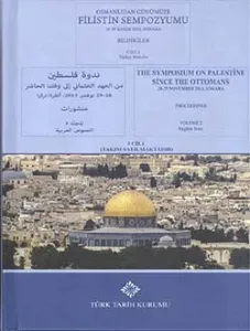 Osmanlıdan Günümüze Filistin Sempozyumu 28 -29 Kasım 2013, Ankara Bildiriler 1-2-3 Cilt (Takım Satılmaktadır)
