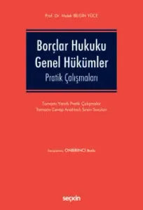Borçlar Hukuku Genel Hükümler Pratik Çalışmaları
