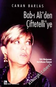 Bab-ı Ali' den Çiftetelli' ye: Türk Medyasının Kartelleşme Öyküsü -        2002