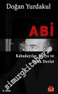 Abi: Kabadayılar Mafya Derin Devlet -