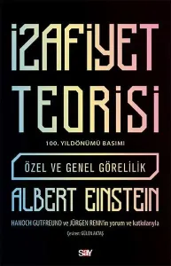 İzafiyet Teorisi- 100 Yıl Basımı;Özel ve Genel Görelilik