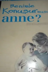 Benimle Konuşur musun Anne ?