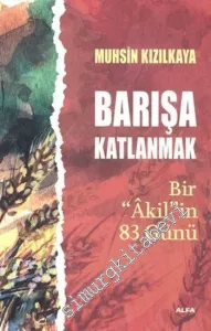 Barışa Katlanmak: Bir  Akilin 83 Günü -