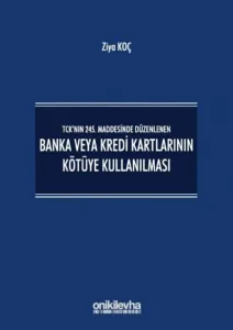 Banka veya Kredi Kartlarının Kötüye Kullanılması