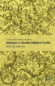 Süslema ve Motifin Kültürel Tarihi;El Sanatından Modern Sanatlara
