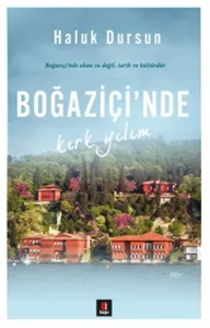 Boğaziçi'nde Kırk Yılım - Haluk Dursun