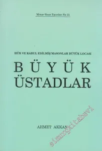 MASONİK Hür ve Kabul Edilmiş Masonlar Büyük Locası Büyük Üstadlar -