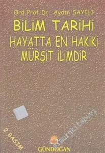 Bilim Tarihi: Hayatta En Hakiki Mürşit İlimdir -        1999