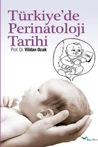 Türkiye’de Perinatoloji Tarihi