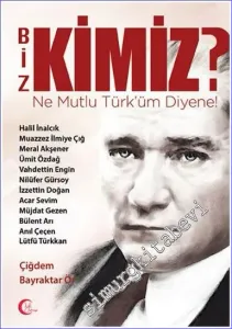 Biz Kimiz: Ne Mutlu Türküm Diyene -