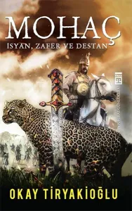 Mohaç; İsyan,Zafer Ve Destan
