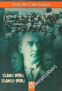 Çankaya Dramı: Silahlı Ordu Silahsız Ordu  -        2007