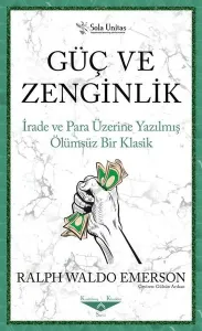 Güç ve Zenginlik ;İrade ve Para Üzerine Yazılmış Ölümsüz Bir Klasik