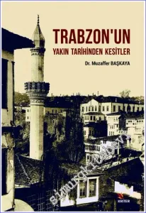 Trabzon'un Yakın Tarihinden Kesitler -         2020