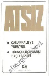 Çanakkale'ye Yürüyüş / Türkçülüğe Karşı Haçlı Seferi -