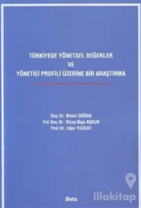 Türkiyede Yönetsel Değerler ve Yönetici Profili Üzerine Bir Araştırma