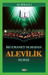İki Emanet Olmadan Alevilik Olmaz