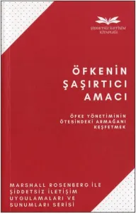 Öfkenin Şaşırtıcı Amacı - Öfke Yönetiminin Ötesindeki Armağanı Keşfetmek
