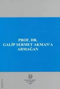 Prof. Dr. Galip Sermet Akman'a Armağan