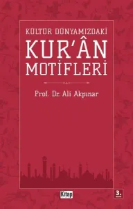 Kültür Dünyamızdaki Kur'an Motifleri