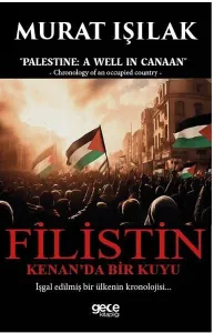 Filistin Kenan'da Bir Kuyu - İşgal Edilmiş Bir Ülkenin Kronolojisi