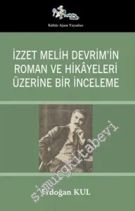İzzet Melih Devrim'in Roman ve Hikayeleri Üzerine Bir İnceleme -        2016