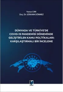 Dünyada ve Türkiye'de Covid-19 Pandemisi Döneminde Geliştirilen Kamu Politikaları: Karşılaştırmalı Bir İnceleme