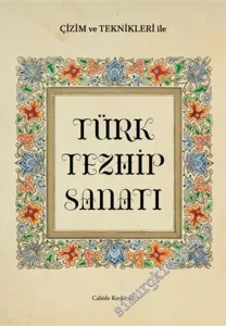 Türk Tezhip Sanatı : Çizim ve Teknikleri ile -         2020