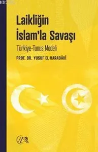 Laikliğin İslam'la Savaşı; Türkiye-Tunus Modeli