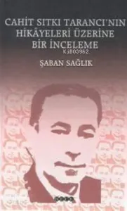 Cahit Sıtkı Tarancı'nın Hikâyeleri Üzerine Bir İnceleme