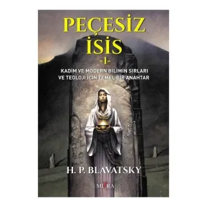 Peçesiz İsis 1 - Helena Petrovna Blavatsky