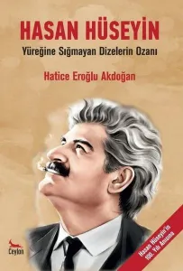 Hasan Hüseyin Yüreğine Sığmayan Dizelerin Ozanı