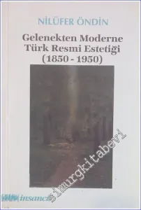 Gelenekten Moderne Türk Resmi Estetiği (1850-1950) -         2012