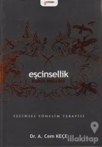 Eşcinsellik Kader Değildir - Eşcinsel Yönelim Terapisi (Ciltli)