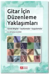 Gitar İçin Düzenleme Yaklaşımları; Genel Bilgiler, Açıklamalar, Uygulamalar