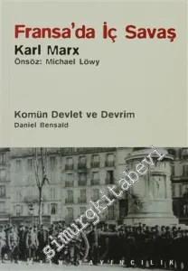 Fransa'da İç Savaş / Komün Devlet ve Devrim / Paris Kömünü (1871) ve Doğurduğu Tartışmalar -