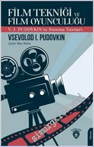 Film Tekniği ve Film Oyunculuğu : V. I. Pudovkın'in Sinema Yazıları -         2022