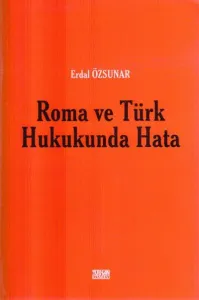 Roma ve Türk Hukukunda Hata